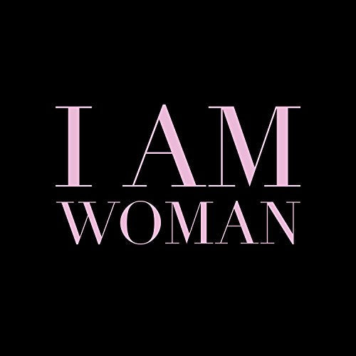 Black background with pink text reading "I AM WOMAN" in large, bold letters.
