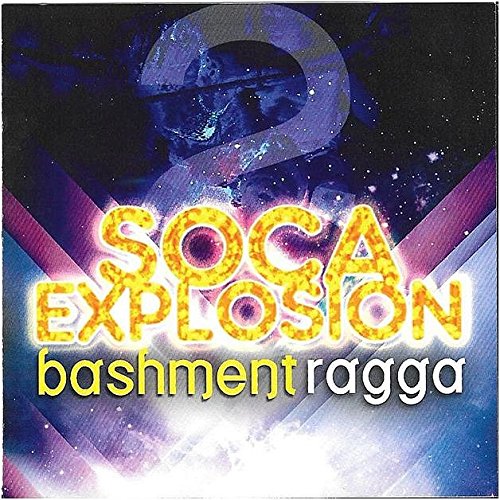 CD cover for “Soca Explosion Vol 2: Bashment” with bright text and nebula background.
