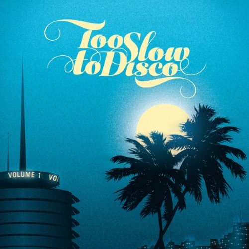 Blue album cover with "Too Slow to Disco" text, palm trees, and a sun.