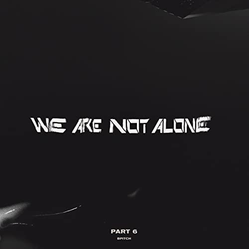 Black vinyl record cover with white text: "WE ARE NOT ALONE PART 6".