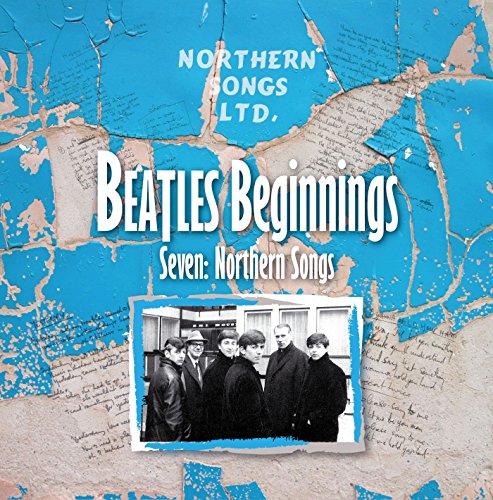 CD cover for āBeatles Beginnings Seven: Northern Songsā with a band photo.