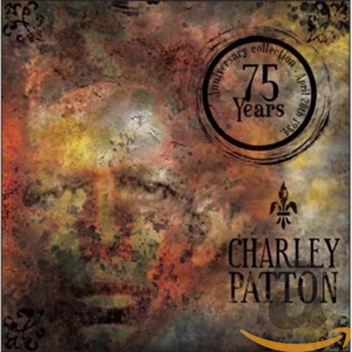 CD cover for Charley Patton’s “75 Years” anniversary collection, distressed texture.