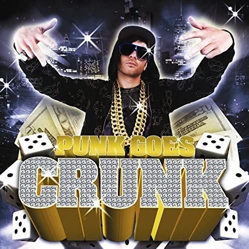 CD cover for “Punk Goes Crunk” featuring a man with gold chains and dice.