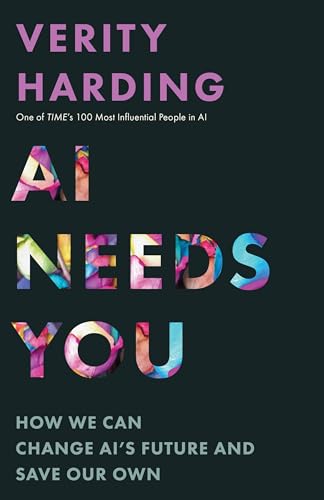 Book cover: "AI Needs You" by Verity Harding, colorful text on dark background.