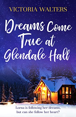 Book cover: snowy cabin scene with title "Dreams Come True at Glendale Hall".