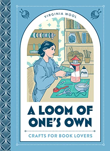 Book cover depicting a woman crafting with yarn and tools, titled “A Loom of One’s Own”.