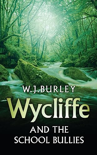 Book cover: forest scene with title “Wycliffe and the School Bullies.”