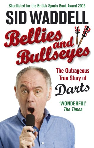 Book cover featuring Sid Waddell and darts, titled “Bellies and Bullseyes.”