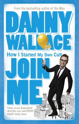Book cover: Danny Wallace portrait with large blue text "Join Me".