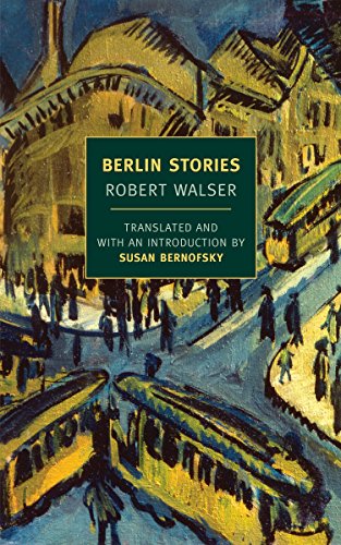 Book cover: “Berlin Stories” by Robert Walser with painted city scene.
