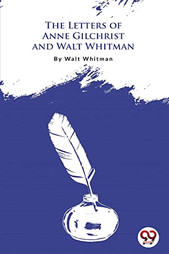 Book cover with quill and inkwell, titled “The Letters Of Anne Gilchrist And Walt Whitman.”