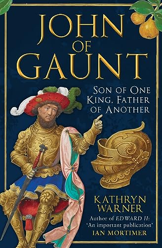 Book cover depicting John of Gaunt in armor, holding a golden helmet.