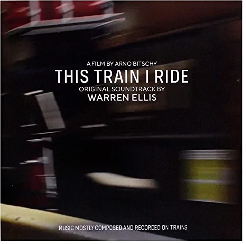 Vinyl cover for This Train I Ride soundtrack by Warren Ellis with motion blur background.