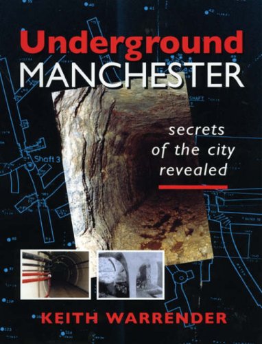 Book cover: "Underground Manchester" with tunnel image and blueprint details.