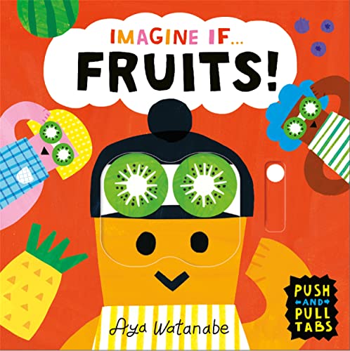 Bright children’s book cover with fruit-faced character and push/pull tabs.