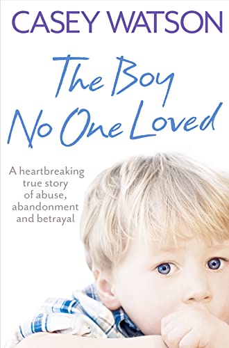 Book cover featuring a young boy and the title "The Boy No One Loved".