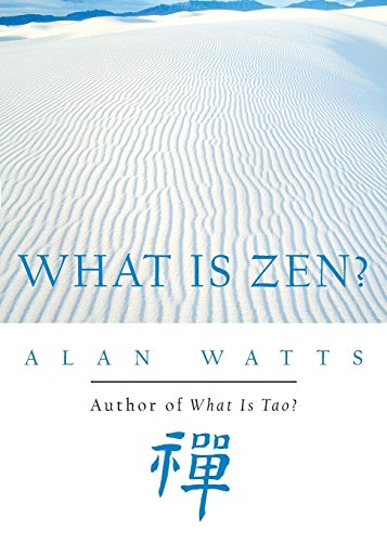 Book cover: "What Is Zen?" by Alan Watts, with sand dune background.