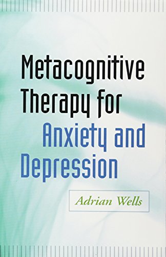 Book cover for Metacognitive Therapy for Anxiety and Depression by author Adrian Wells.
