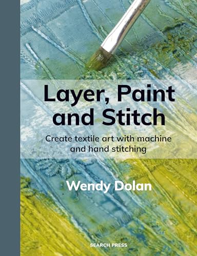 Book cover with painted fabric, brush, and title “Layer, Paint and Stitch”.