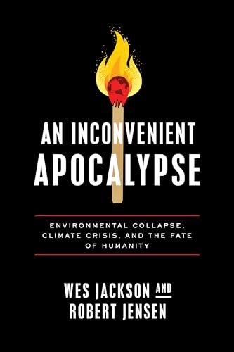 Book cover: burning match, white text on black, title “An Inconvenient Apocalypse.”