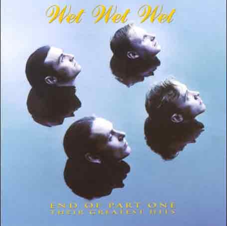 CD cover for Wet Wet Wet’s “End Of Part One” greatest hits album.