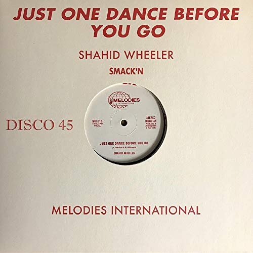 Vinyl record label for Shahid Wheeler’s “Just One Dance Before You Go.”