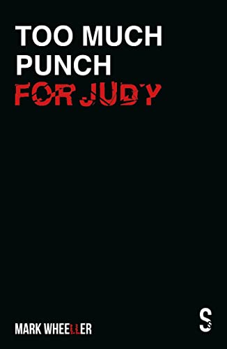 Book cover with white and red text on a black background reading Too Much Punch For Judy by Mark Wheeler.