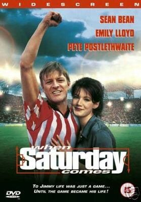 When Saturday Comes" DVD cover featuring Sean Bean and Emily Lloyd.