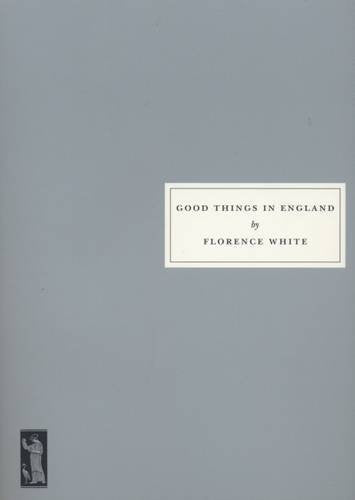 Gray book cover with white text: "Good Things in England" by Florence White.