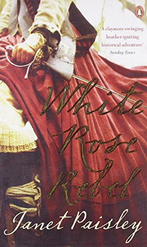 Book cover: "White Rose Rebel" by Janet Paisley, featuring a historical scene.