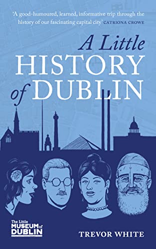 Book cover: “A Little History of Dublin” with illustrations of people and landmarks.