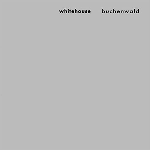 Gray CD cover with the text "whitehouse buchenwald" centered on it.