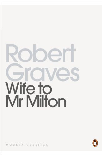 Book cover: “Wife to Mr Milton” by Robert Graves, Penguin Classics edition.