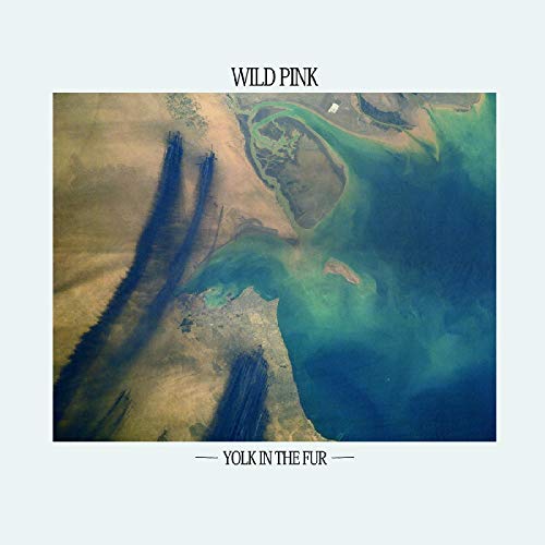 Album cover: aerial view of coastline with text āWild Pinkā and āYolk In The Furā.