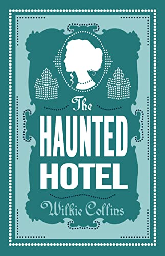 Book cover for “The Haunted Hotel” by Wilkie Collins, teal background.