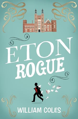 Book cover for Eton Rogue showing a school building, a running student, and text.