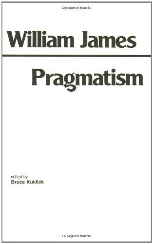 Book cover: "Pragmatism" by William James, edited by Bruce Kuklick.