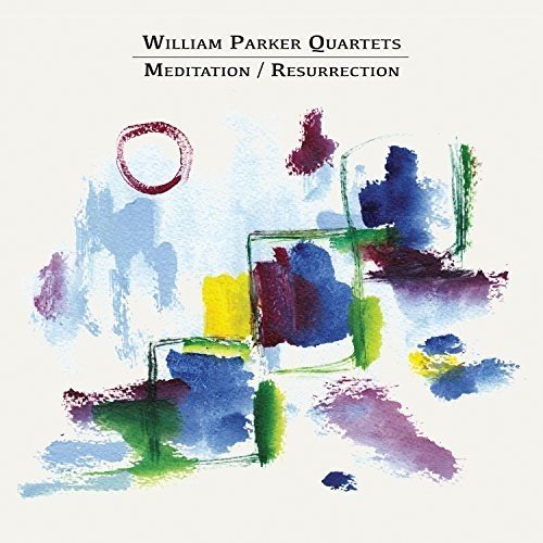 "Album cover with abstract watercolor design and text 'William Parker Quartets Meditation / Resurrection'."