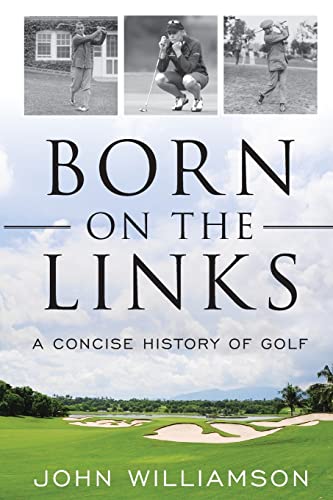 Book cover: "Born on the Links," a history of golf, with vintage photos.