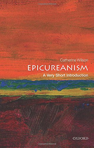 Book cover: "Epicureanism" by Catherine Wilson, with abstract orange and blue art.
