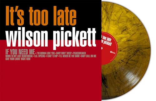 Wilson Pickett’s “It’s Too Late” album cover and orange marble vinyl record.