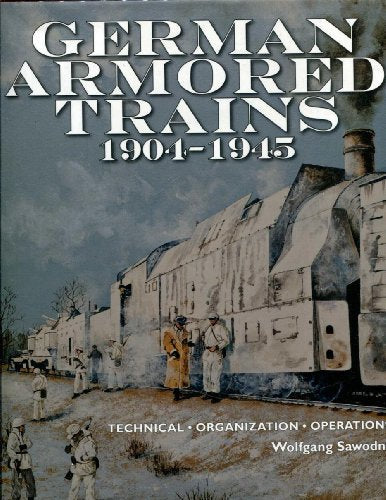 Book cover: "German Armored Trains 1904-1945" depicting a historic armored train.