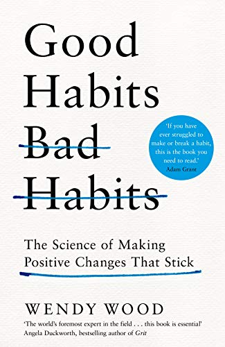 Book cover with bold text: "Good Habits, Bad Habits" by Wendy Wood.