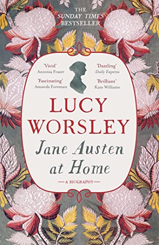 Book cover for Jane Austen at Home by Lucy Worsley with floral background pattern.