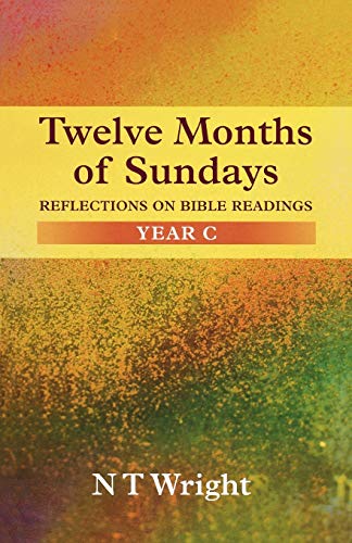 Book cover: “Twelve Months of Sundays: Year C” by N.T. Wright.
