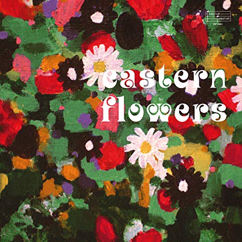 Painted floral album cover with bold text reading “eastern flowers”.