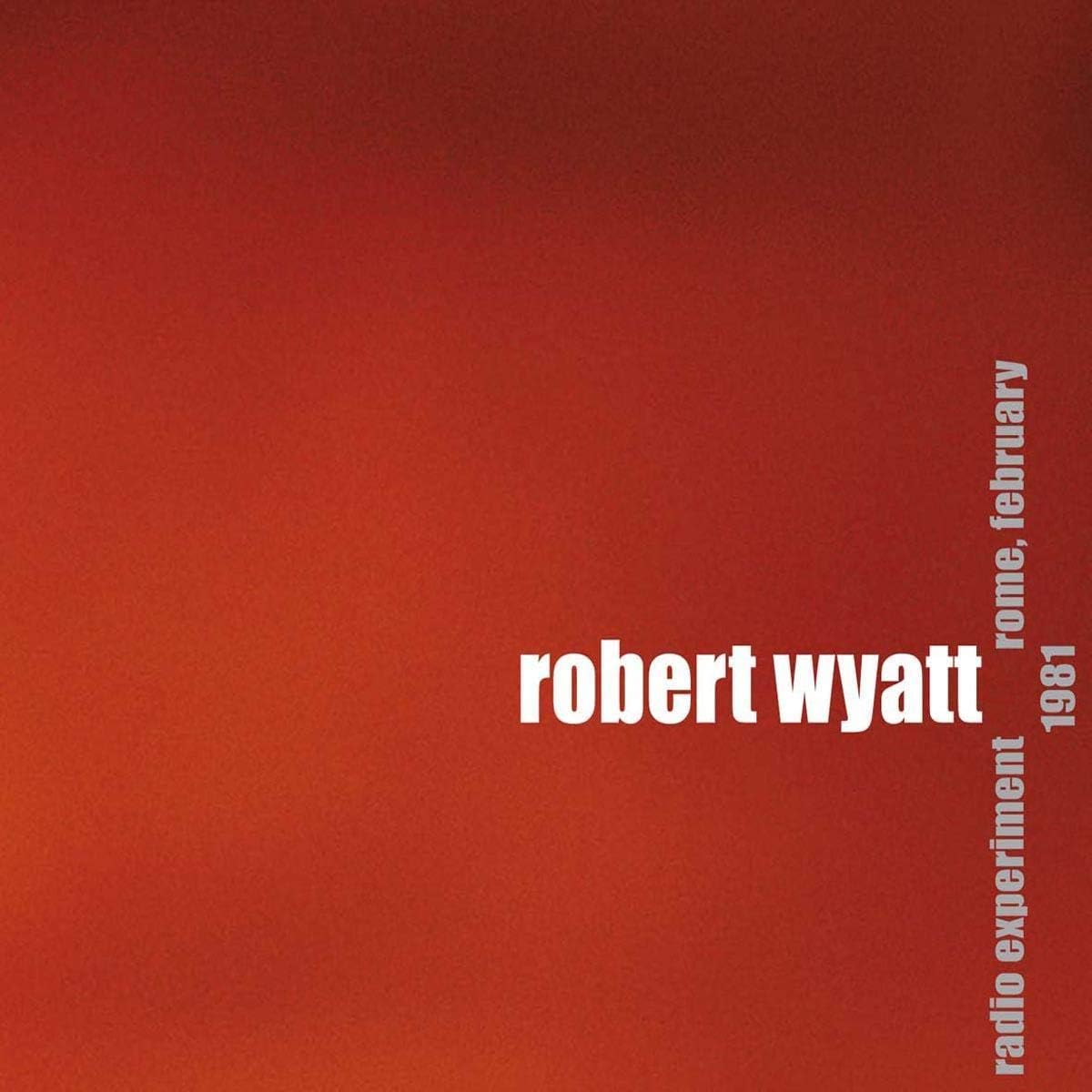 Red album cover with white text: “robert wyatt”, “rome, february 1981”.