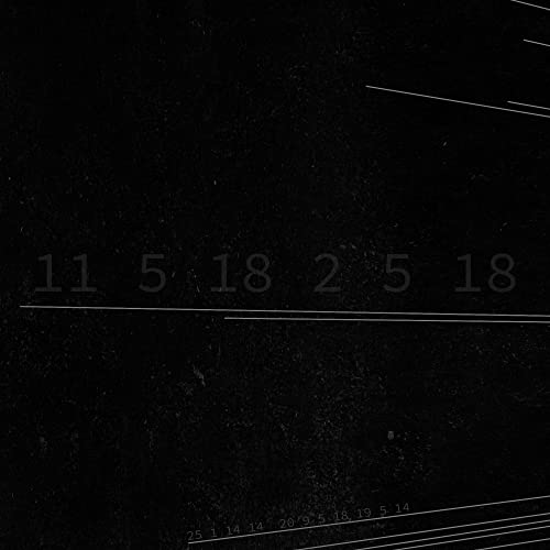 Black album cover with white numbers "11 5 18 2 5 18" and lines.