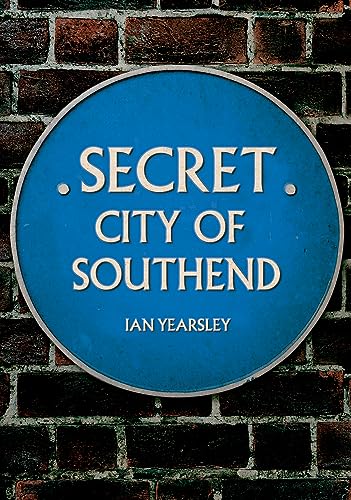 Blue plaque reading “Secret City of Southend” by Ian Yearsley.