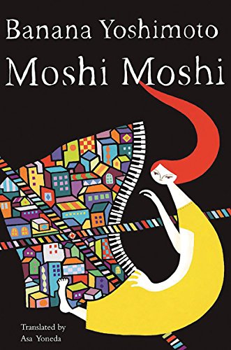 Book cover for Moshi Moshi by Banana Yoshimoto featuring a stylized woman and colorful buildings.